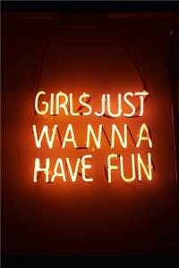 Girls Just Wanna Have Fun Notebook