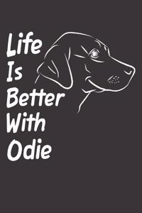 Life Is Better With Odie