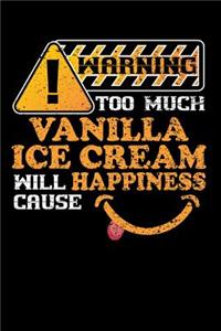 Warning Too Much Vanilla Ice Cream Will Cause Happiness
