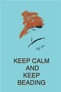 Keep Calm and Keep Beading