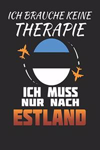 Ich Brauche Keine Therapie Ich Muss Nur Nach Estland