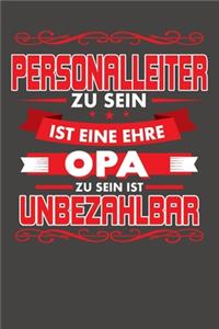 Personalleiter Zu Sein Ist Eine Ehre - Opa Zu Sein Ist Unbezahlbar