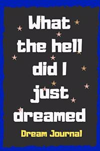 What the hell did I just dreamed