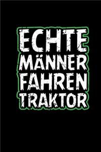 Echte Männer Fahren Traktor