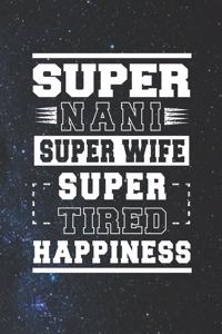 Super Nani Super Wife Super Tired Happiness