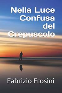 Nella luce confusa del crepuscolo