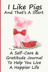 I Like Pigs Self-Care And Gratitude Journal