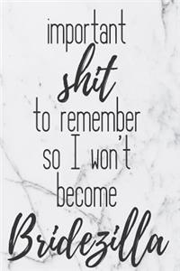 Important Shit to Remember So I Won't Become Bridezilla