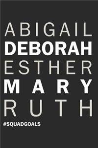 Abigail Deborah Esther Mary Ruth #squadgoals