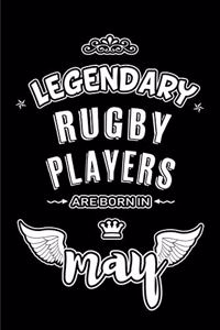 Legendary Rugby Players are born in May