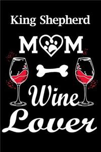 King Shepherd Mom Wine Lover