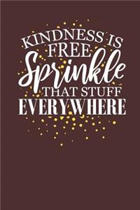 Kindness is Free Sprinkle That Stuff Everywhere