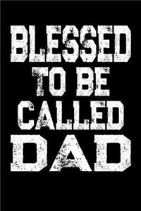 Blessed To Be Called Dad