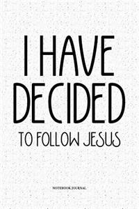I Have Decided To Follow Jesus
