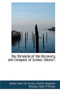 The Chronicle of the Discovery and Conquest of Guinea, Volume I