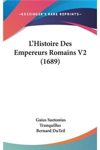 L'Histoire Des Empereurs Romains V2 (1689)