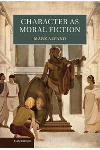 Character as Moral Fiction