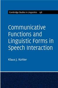 Communicative Functions and Linguistic Forms in Speech Interaction: Volume 156