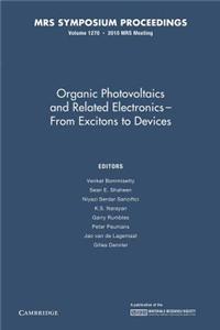 Organic Photovoltaics and Related Electronics - From Excitons to Devices: Volume 1270