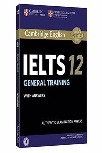 Cambridge Ielts 12 General Training Student's Book with Answers with Audio China Reprint Edition: Authentic Examination Papers