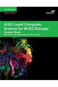 A/AS Level Computer Science for WJEC/Eduqas Student Book