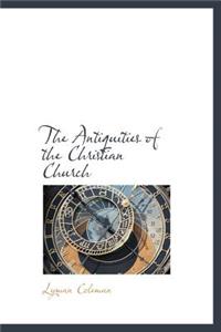 The Antiquities of the Christian Church