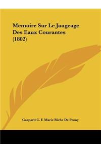 Memoire Sur Le Jaugeage Des Eaux Courantes (1802)