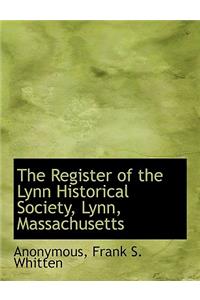 The Register of the Lynn Historical Society, Lynn, Massachusetts