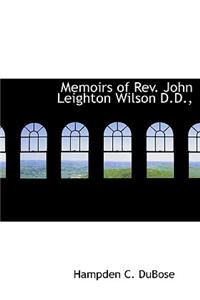 Memoirs of REV. John Leighton Wilson D.D.,