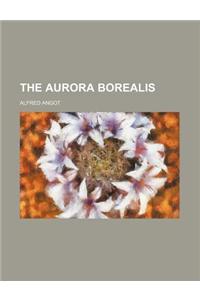 The Aurora Borealis