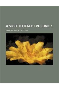 A Visit to Italy (Volume 1)
