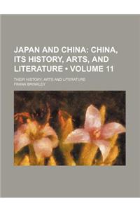 Japan and China (Volume 11); China, Its History, Arts, and Literature. Their History, Arts and Literature