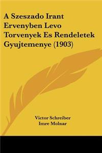 A Szeszado Irant Ervenyben Levo Torvenyek Es Rendeletek Gyujtemenye (1903)