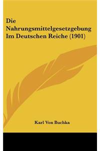 Die Nahrungsmittelgesetzgebung Im Deutschen Reiche (1901)