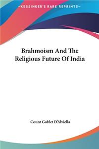 Brahmoism and the Religious Future of India