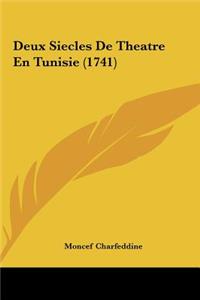 Deux Siecles de Theatre En Tunisie (1741)