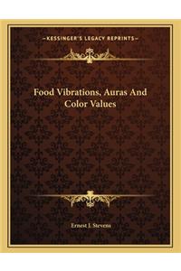 Food Vibrations, Auras and Color Values