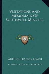 Visitations And Memorials Of Southwell Minster