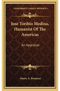 Jose Toribio Medina, Humanist of the Americas