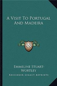 A Visit To Portugal And Madeira