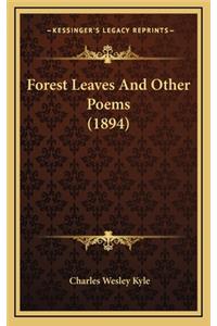 Forest Leaves and Other Poems (1894)