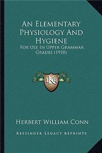 Elementary Physiology and Hygiene