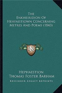 Enkheiridion of Hehfaistiown Concerning Metres and Poems (1843)