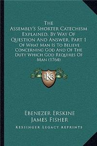 Assembly's Shorter Catechism Explained, by Way of Question and Answer, Part 1