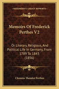 Memoirs of Frederick Perthes V2
