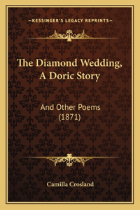 Diamond Wedding, A Doric Story