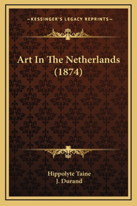 Art In The Netherlands (1874)