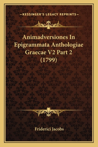 Animadversiones In Epigrammata Anthologiae Graecae V2 Part 2 (1799)