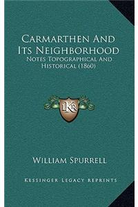 Carmarthen And Its Neighborhood