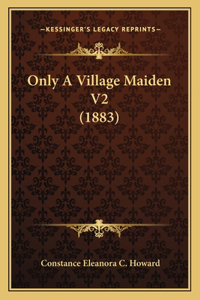 Only A Village Maiden V2 (1883)